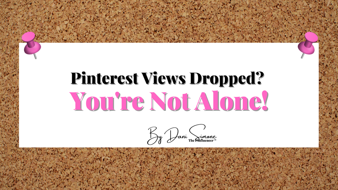 Pinterest Views Dropped? You're Not Alone!