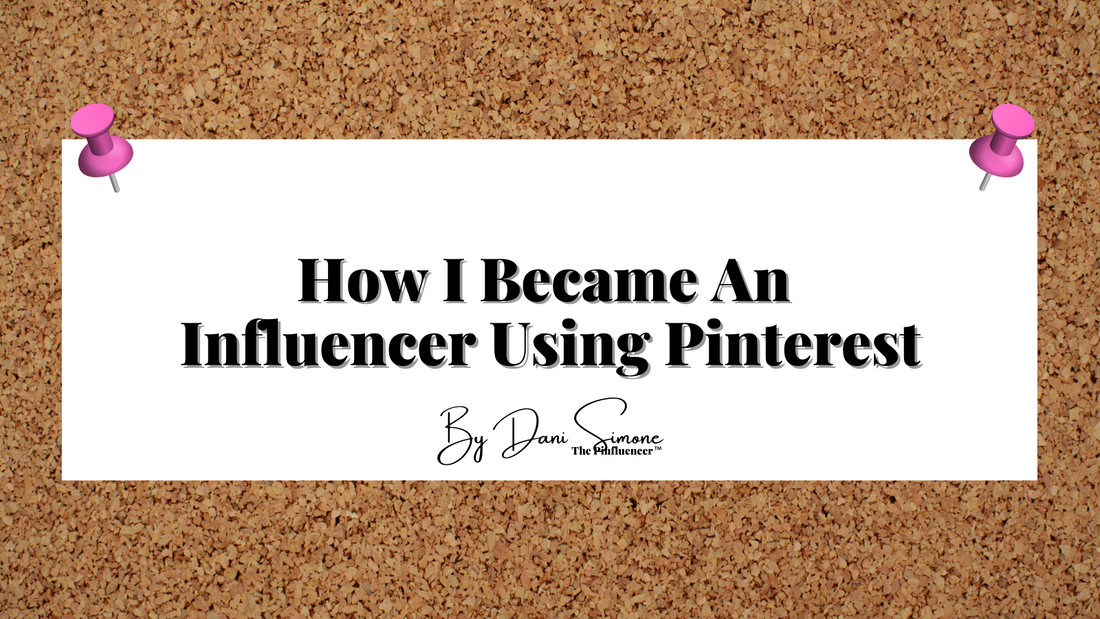 How I Became An Influencer Using Pinterest