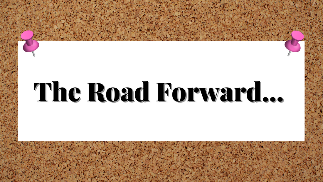 The Road Forward...